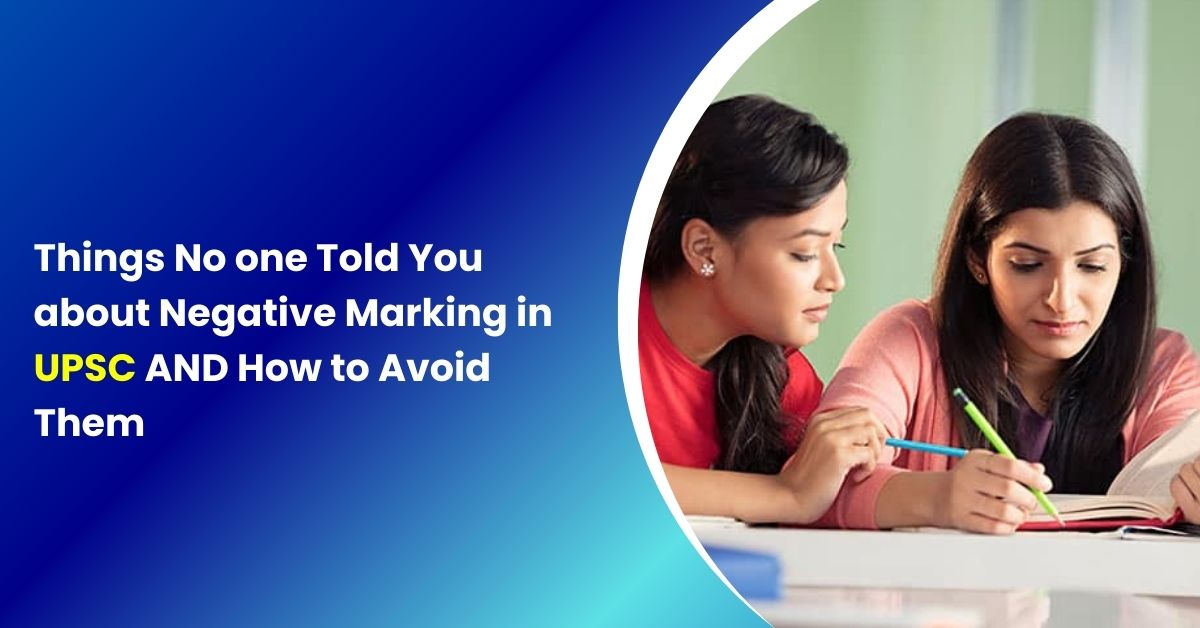 Things No one Told You about Negative Marking in UPSC AND How to Avoid Them