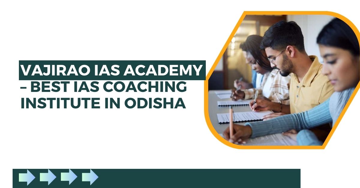 VAJIRAO IAS ACADEMY – Best IAS Coaching Institute in Odisha