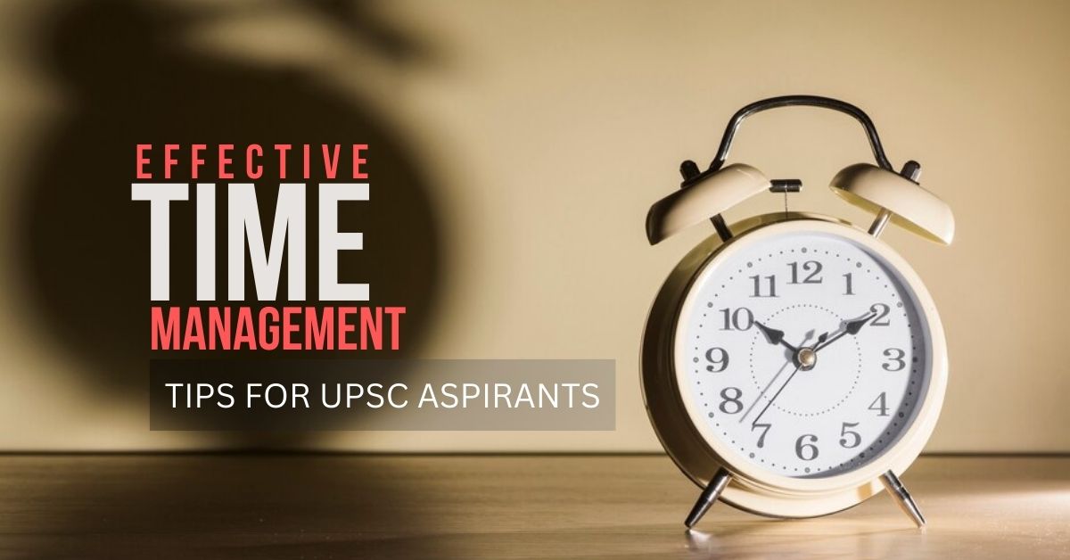 Effective Time Management Tips for UPSC Aspirants