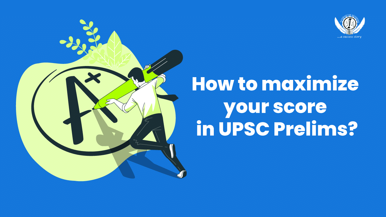 How to Maximize Your Score in UPSC Prelims?