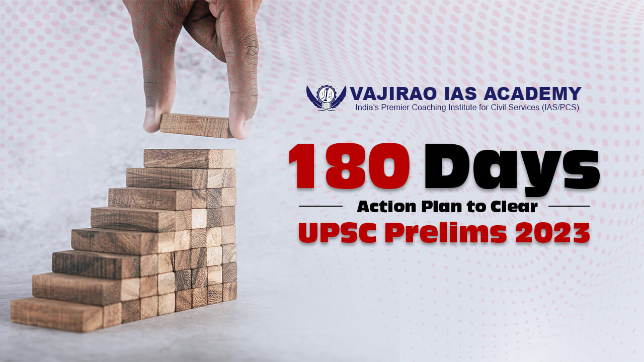 180 day Action Plan to Clear UPSC Prelims 2023