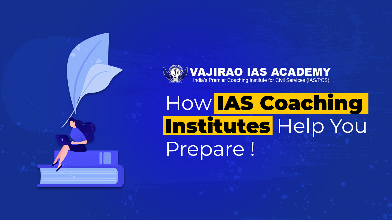 How IAS Coaching Institutes Help You Prepare