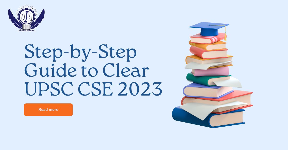 Step-by-Step Guide to Clear UPSC CSE 2023