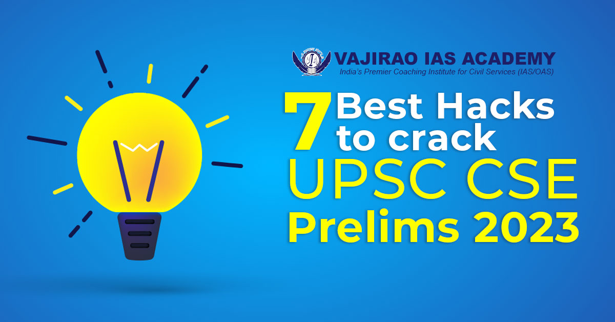 7 Best Hacks to crack UPSC CSE Prelims 2023