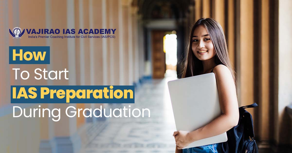 How to Start IAS Preparation during Graduation