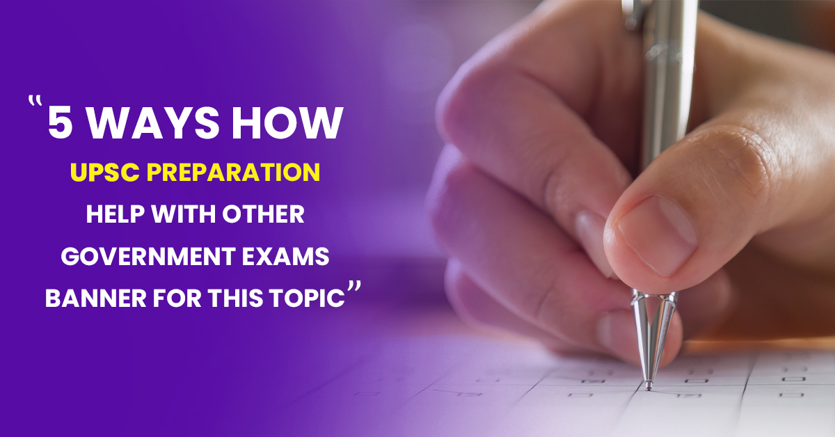 UPSC Preparation help with other Government Exams
