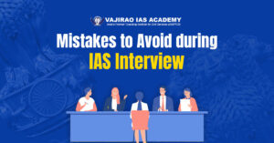 Mistakes to Avoid during IAS Interview