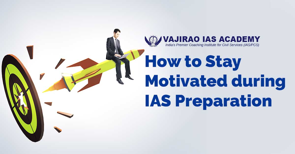 Stay Motivated during IAS Preparation