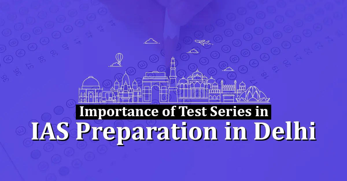 Test Series in IAS Preparation in Delhi