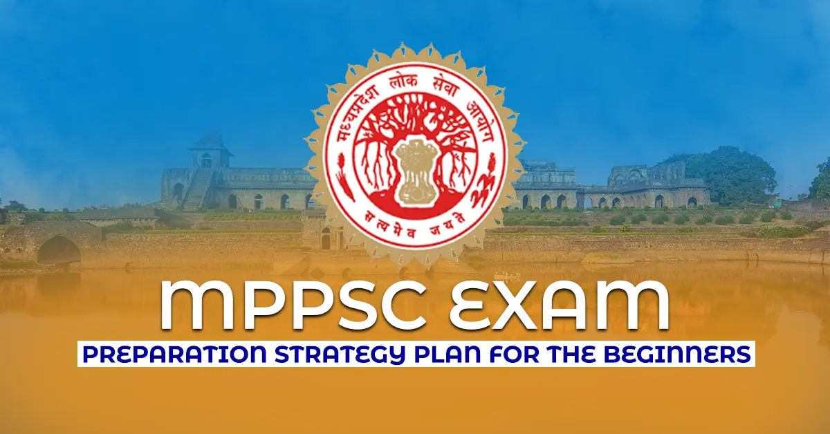 MPPSC Exam Preparation Strategy Plan for the Beginners