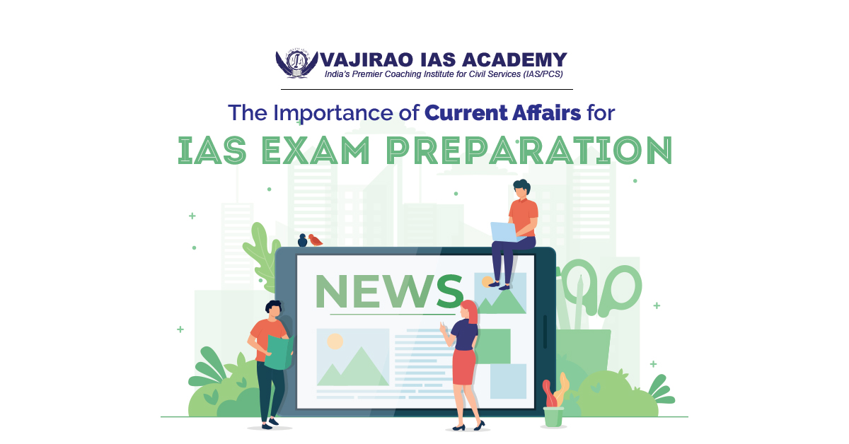The Importance of Current Affairs for IAS Exam Preparation
