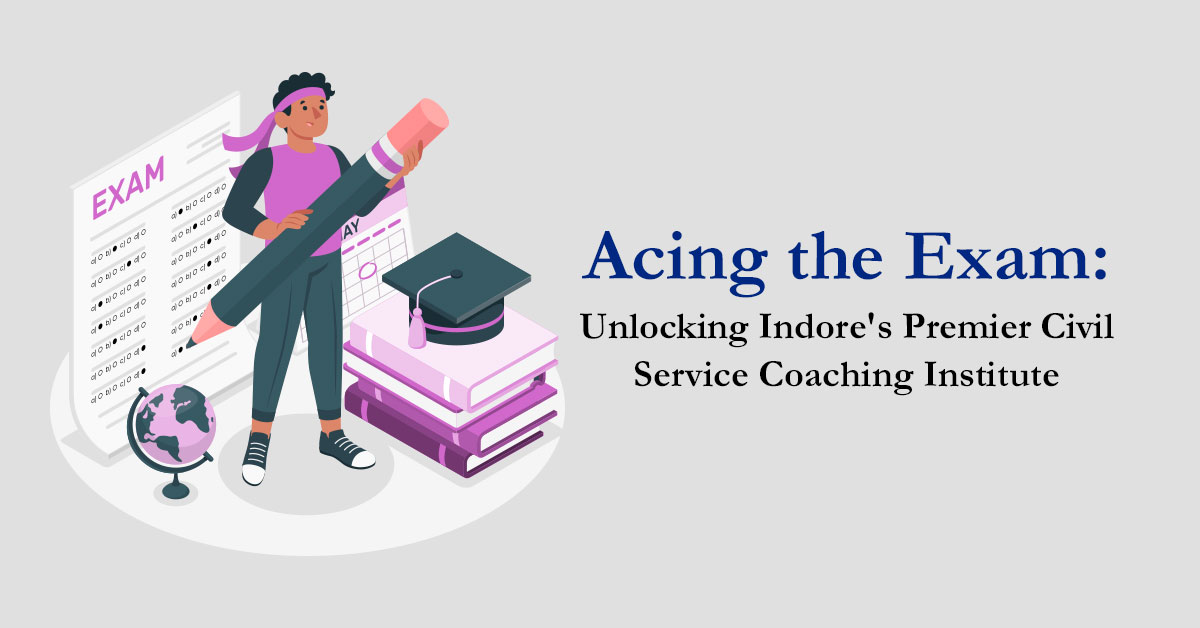 Indore's Premier Civil Service Coaching Institute