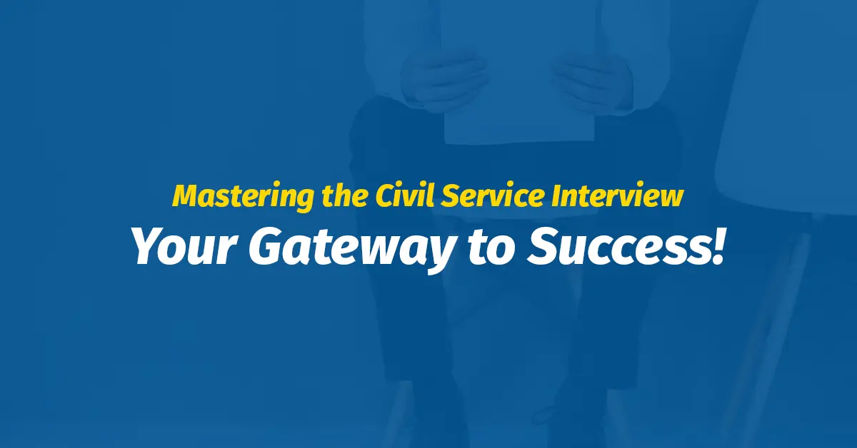 Mastering the Civil Service Interview – Your Gateway to Success!