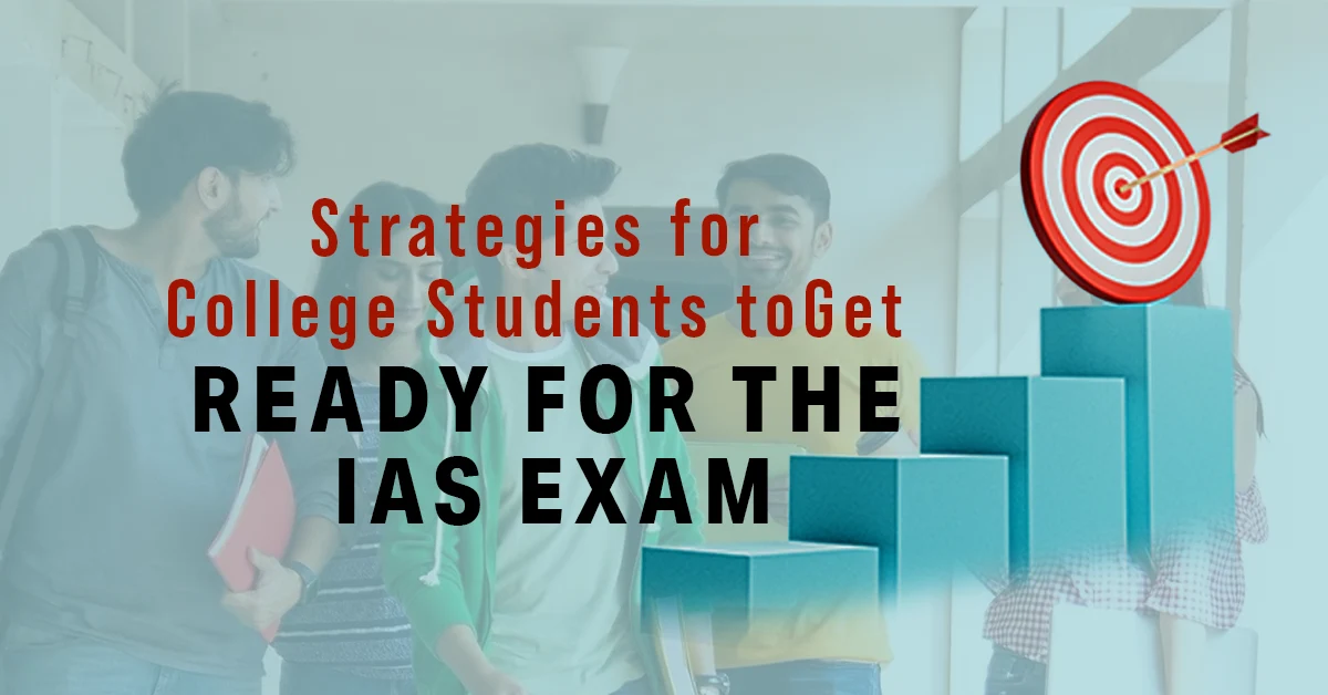 Strategies for College Students to Get Ready for the IAS Exam